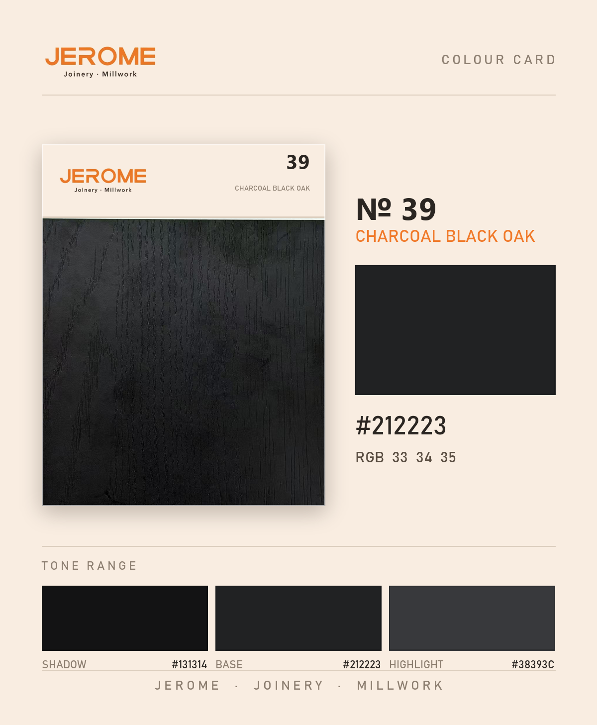 Jerome No. 39 Charcoal Black Oak original colour information